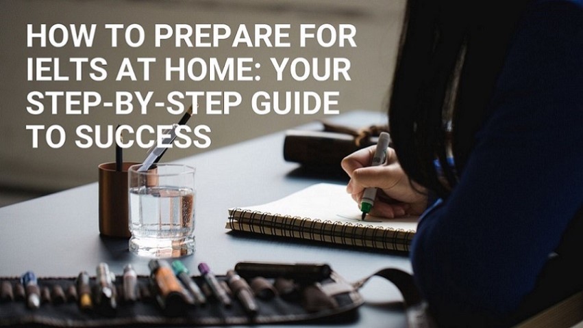 How to prepare for IELTS at home Your Step by Step Guide to Success- ThinkEnglish